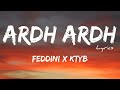 FEDDINI X KTYB - ARDH ARDH + LYRICS [ZL]