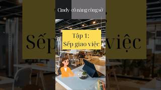 Tập 1: Sếp giao việc - Tiếng Anh Công Sở #englishconversation #tienganhmoingay