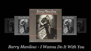 I Wanna Do It With You   Barry Manilow