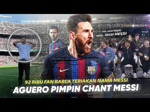 92 Ribu Penonton di Camp Nou Teriakan Nama Messi !!! Melihat Bagaimana Cinta Besar Barca ke Messi