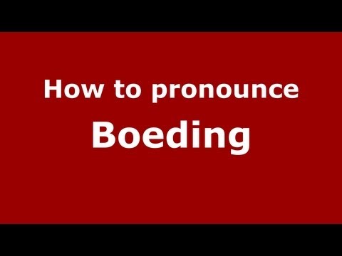 How to Pronounce Boeding - PronounceNames.com