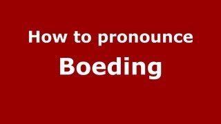 How to pronounce Boeding