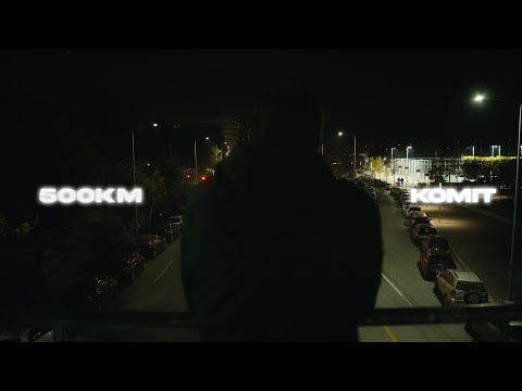 KOMIT.- 500KM (VIDEO)