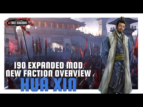 Hua Xin | 190 Expanded Mod New Faction Overview