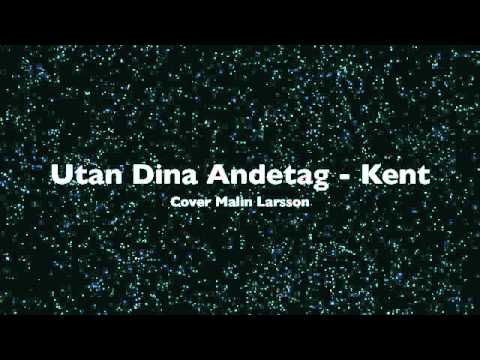 Utan Dina Andetag - Kent (Cover Malin Larsson)