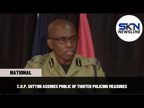 C O P SUTTON ASSURES PUBLIC OF TIGHTER POLICING MEASURES