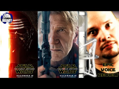 STAR WARS: THE FORCE AWAKENS w/SPOILERS! (Epic Voice Review)