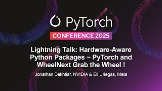 Lightning Talk: Hardware-Aware Python Packages ~ PyTorch and... - Jona
