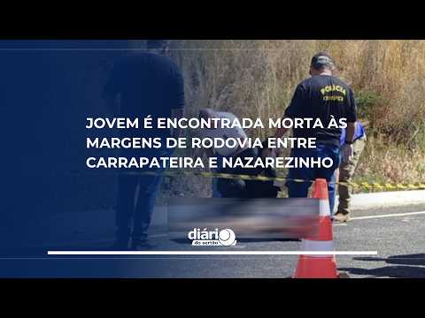 Jovem é encontrada morta às margens de rodovia entre Carrapateira e Nazarezinho