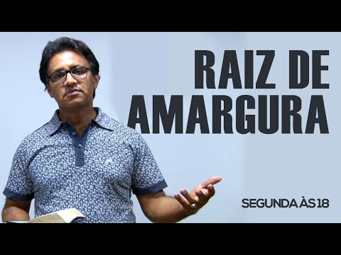 Segunda às 18 - Raiz de Amargura