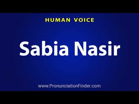 How To Pronounce Sabia Nasir
