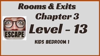 🔍 Rooms and Exits Kids Bedroom 1 | Chapter 3 Level 13 Walkthrough 🧩