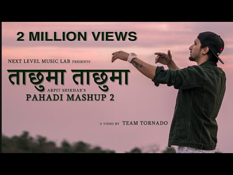 Taa Chhuma Ta Chhuma || Pahadi Mashup2 || Arpit Shikhar || Next Level music lab