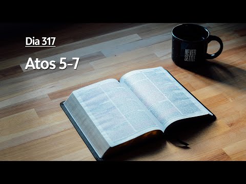 Day 317 - Acts 5-7