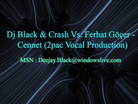 Dj Black & Crash Vs  Ferhat Gocer    Cennet 2pac Vocal Production