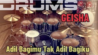 Download lagu Drums GEISHA Adil Bagimu Tak Adil Bagiku mp3