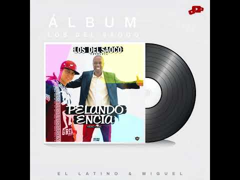 Pelando Encía / El Latino & Miguel (Los del SAOCO)