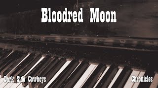 Dark Side Cowboys - Chronicles - Bloodred Moon