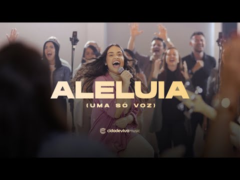 Aleluia (Uma Só Voz) | Cidade Viva Music | Clipe Oficial