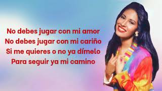 Selena ~ No Debes Jugar (Letra/Lyrics)