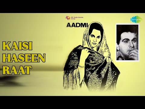 Kaisi Haseen Raat  |  Aadmi  |  Mohammed Rafi  |  Talat Mahmood Songs  |  Dilip Kumar