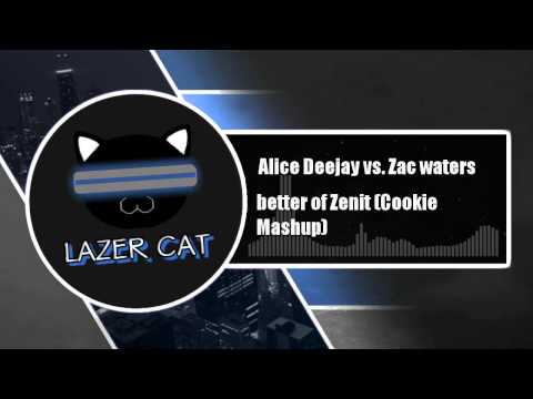 Alice Deejay vs Zac waters - better of Zenit (Cookie Mashup)