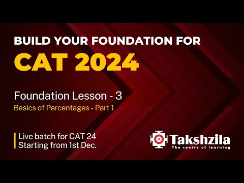 CAT 2024 | Foundation Lesson - 3 | Basics of Percentages - 1 | Takshzila