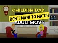 CHILDISH DAD DON T WANT TO WATCH ADULT MOVIE