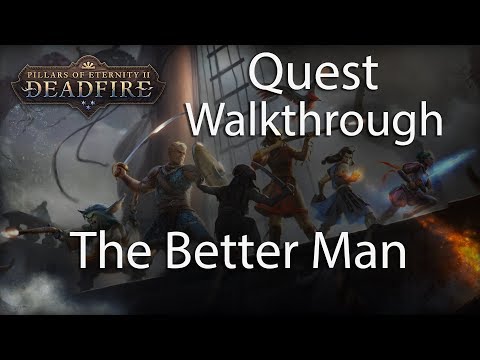 Pillars of Eternity 2 Quest Walkthrough: The Better Man