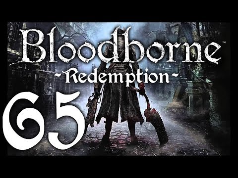 Bloodborne : The Redemption Run pt65 - How To Whip Ghosts