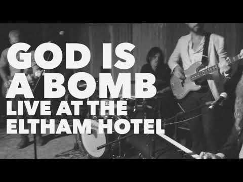 God Is A Bomb - Live at The Eltham Hotel