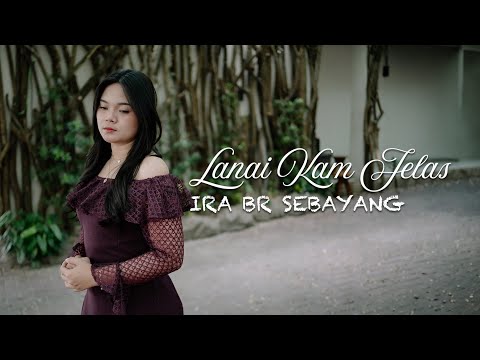 Lanai Kam Jelas - Ira Sebayang