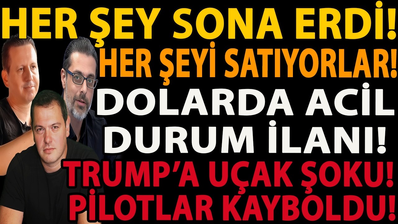 HER ŞEY SONA ERDİ! HER ŞEYİ SATIYORLAR! DOLARDA ACİL DURUM İLANI TRUMP’A UÇAK ŞOKU PİLOTLAR KAYBOLDU
