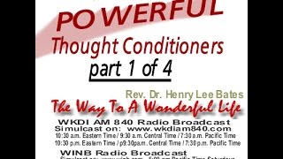 POWERFUL Thought Conditioners, Rev Bates The Way to a Wonderful Life