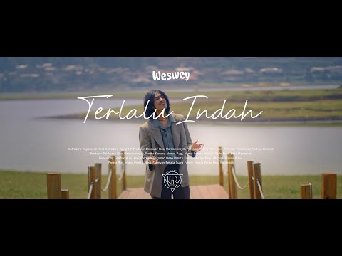 Weswey - Terlalu Indah (Official Music Video) - Weswey