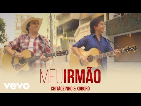 Meu Irmão - Chitãozinho & Xororó
