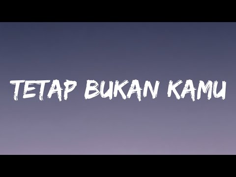 Raisa, Rony Parulian - Tetap Bukan Kamu (Lyrics)