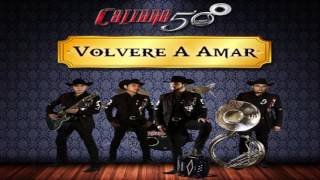 Calibre 50 - Volveré A Amar (AUDIO)