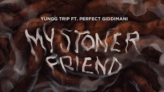 My Stoner Friend Music Video