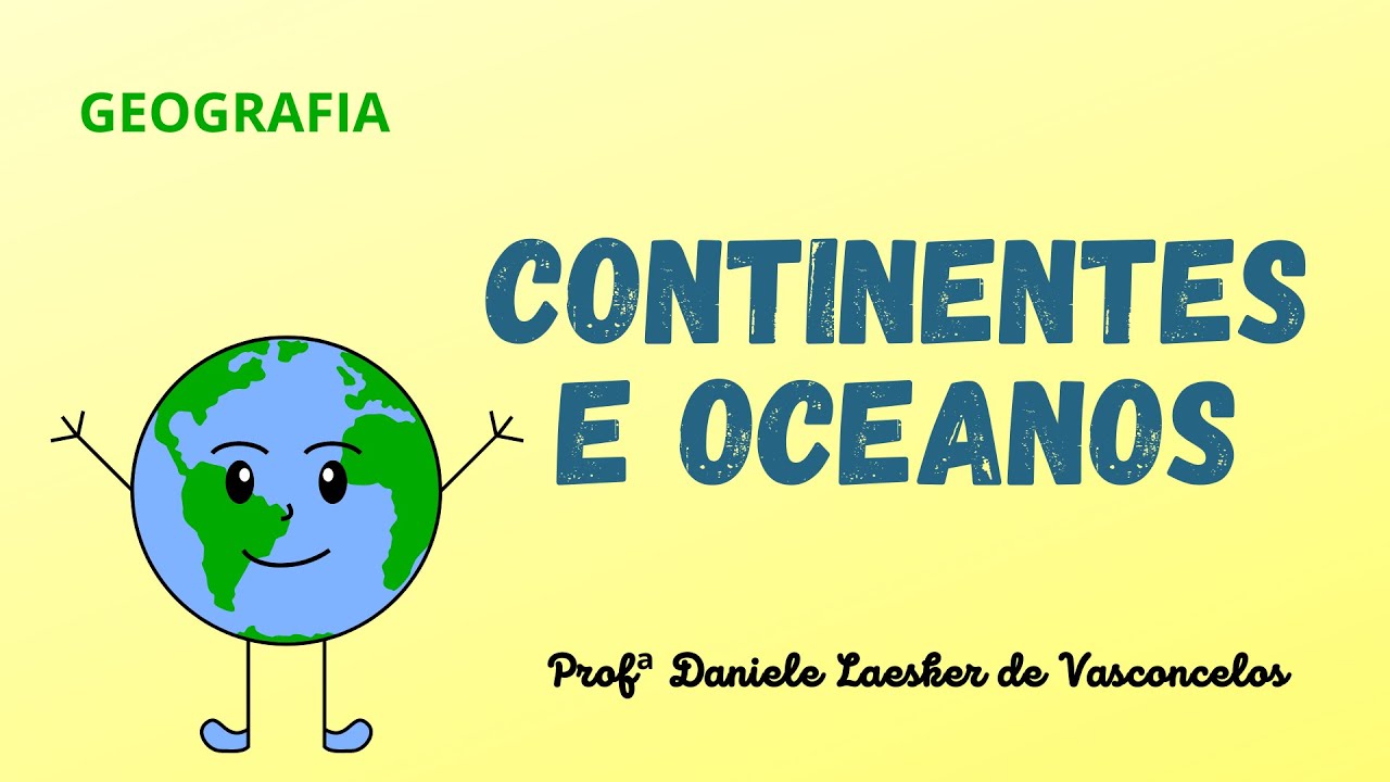 Continentes e Oceanos
