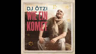 DJ Ötzi - Wie ein Komet (Audio)