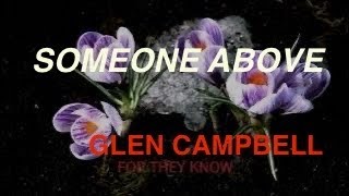 SOMEONE ABOVE   GLEN CAMPBELL   WITH SING ALONG  LYRICS