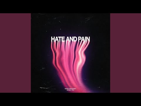 Hate and Pain