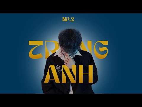 NP.2 - TRONG ANH (ft. Venah) | OFFICIAL LYRIC VIDEO