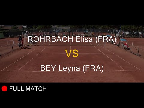 ROHRBACH Elisa (FRA) VS BEY Leyna (FRA) - La Balle Mimosa 2022