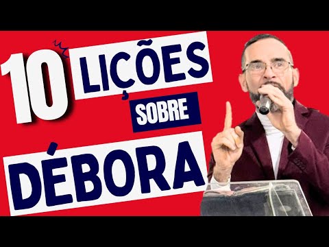 A sermon about Deborah. 10 Lessons | Amilton Deolindo.