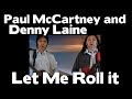 Paul McCartney and Denny Laine  -  Let Me Roll it