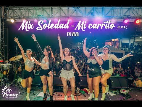 Mix Soledad-Mi carrito (D.R.A) -EN VIVO- Las Nenas y su Orquesta