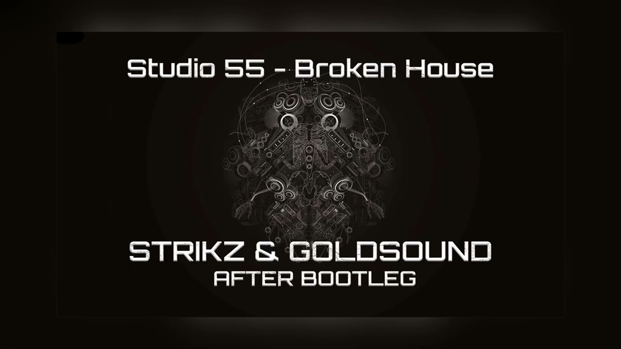 STUDIO 55 - BROKEN HOUSE (STRIKZ & GOLDSOUND AFTER BOOTLEG)  #studio55 #goldsound #strikz