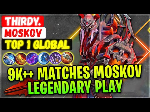 9K++ Matches Moskov Legendary Play [ Top Global Moskov ] Thirdy. - Mobile Legends Gameplay Build